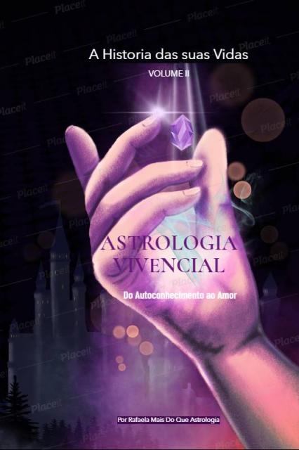 ASTROLOGIA VIVENCIAL DO AUTOCONHECIMENTO AO AMOR VOLUME II