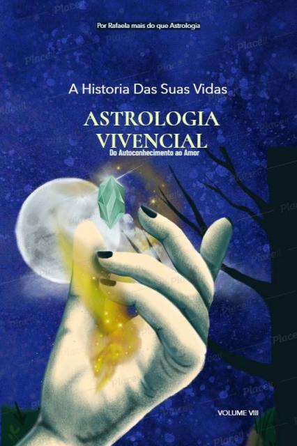 ASTROLOGIA VIVENCIAL DO AUTOCONHECIMENTO AO AMOR VOLUME VIII